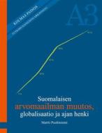 Ebook Suomalaisen arvomaailman muutos, globalisaatio ja ajan henki di Martti Puohiniemi edito da Books on Demand