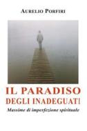 Ebook Il paradiso degli inadeguati di Aurelio Porfiri edito da Chorabooks