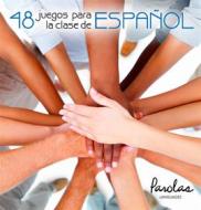 Ebook 48 juegos para la clase de español di Parolas Languages, Hernán Guastalegnanne edito da Parolas Languages