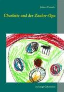Ebook Charlotte und der Zauber-Opa di Johann Henseler edito da Books on Demand