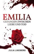 Ebook Emilia - Gefangen zwischen Liebe und Tod di Julia Lindberg edito da Books on Demand