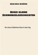 Ebook Rosis kleine Schmunzelgeschichten di Rose-Rita Schäfer edito da Books on Demand