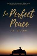 Ebook In Perfect Peace di J.R. Miller edito da Editora Oxigênio