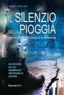 Ebook Il silenzio della pioggia di Andrea Bocconi edito da Rusconi Libri