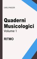 Ebook Quaderni Musicologici - Ritmo di Carlo Pasceri edito da Carlo Pasceri