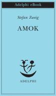 Ebook Amok di Stefan Zweig edito da Adelphi