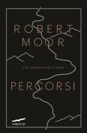 Ebook Percorsi di Robert Moor edito da Corbaccio