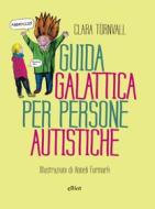 Ebook Guida galattica per persone autistiche di Clara Törnvall edito da Elliot