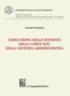 Ebook L'esecuzione delle sentenze della Corte EDU nella giustizia amministrativa - e-Book di Elisabetta Romani edito da Giappichelli Editore