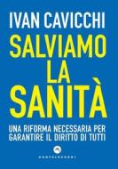 Ebook Salviamo la sanità di Ivan Cavicchi edito da Castelvecchi