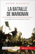 Ebook La bataille de Marignan di 50Minutes, Emilie Toussaint edito da 50Minutes.fr