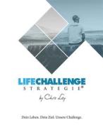 Ebook Die Life Challenge Strategie® di Chris Ley edito da Books on Demand
