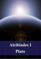 Ebook Alcibiades 1 di Plato edito da Freeriver Publishing