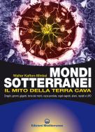 Ebook Mondi sotterranei di Walter Kafton-Minkel edito da Edizioni Mediterranee