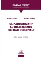 Ebook Gli “Autorizzati” al trattamento dei dati personali di Chiara Ponti, Monica Perego edito da Pacini Editore