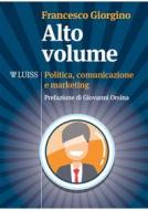 Ebook Alto Volume di Francesco Giorgino edito da LUISS University Press