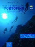 Ebook The Underwater Paradise in Portofino di Andrea Galliadi edito da Area51 Publishing