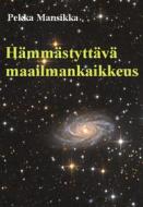 Ebook Hämmästyttävä maailmankaikkeus di Pekka Mansikka edito da Books on Demand