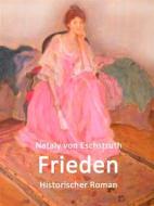 Ebook Frieden di Nataly von Eschstruth edito da Books on Demand