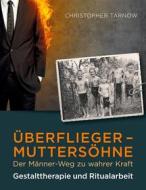 Ebook Überflieger - Muttersöhne di Christopher Tarnow edito da Books on Demand