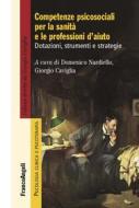 Ebook Competenze psicosociali per la sanità e le professioni d'aiuto di AA. VV. edito da Franco Angeli Edizioni