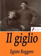 Ebook Il Giglio di Egisto Roggero edito da Passerino