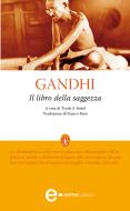 Ebook Il libro della saggezza di Karamchand Mohandas Gandhi edito da Newton Compton Editori