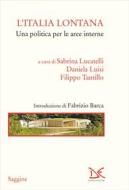 Ebook L'Italia lontana di Sabrina Lucatelli, Daniela Luisi, Filippo Tantillo, Associazione Riabitare l'Italia edito da Donzelli Editore