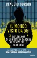 Ebook Il mondo visto da qui di Burgio Claudio edito da Piemme