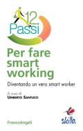 Ebook Dodici passi per fare smart working di AA. VV. edito da Franco Angeli Edizioni