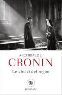 Ebook Le chiavi del regno di Cronin Archibald J. edito da Bompiani