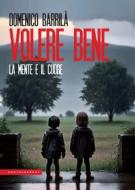 Ebook Volere bene di DOMENICO BARRILA' edito da Castelvecchi