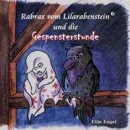 Ebook Rabrax vom Lilarabenstein und die Gespensterstunde di Ellie Engel edito da Books on Demand