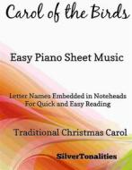 Ebook Carol of the Birds Easy Piano Sheet Music di Silvertonalities edito da SilverTonalities