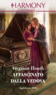 Ebook Affascinato dalla vedova di Virginia Heath edito da HarperCollins Italia