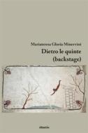Ebook Dietro le quinte (backstage) di Mariateresa Gloria Minervini edito da Gruppo Albatros Il Filo
