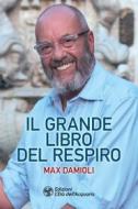 Ebook Il grande libro del respiro di Max Damioli edito da L'Età dell'Acquario