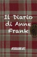 Ebook Il Diario di Anne Frank di Anna Frank, Anne Frank edito da MySocialDrug Arts