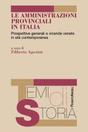 Ebook Le Amministrazioni provinciali in Italia. Prospettive generali e vicende venete in età contemporanea di AA. VV. edito da Franco Angeli Edizioni