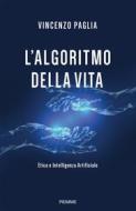 Ebook L'algoritmo della vita di Paglia Vincenzo edito da Piemme