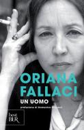 Ebook Un uomo di Fallaci Oriana edito da BUR