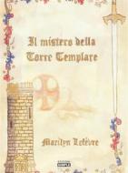 Ebook Il mistero della Torre Templare di Marilyn Lefèvre edito da Edizioni Simple