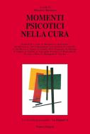 Ebook Momenti psicotici nella cura di AA. VV. edito da Franco Angeli Edizioni