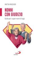 Ebook Nonni con giudizio di Mascher Mattia edito da San Paolo Edizioni