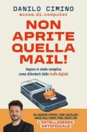 Ebook Non aprite quella mail! di Danilo Cimino edito da Vallardi