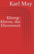 Ebook Khong-Kheou, das Ehrenwort di Karl May edito da Paperless