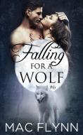 Ebook Falling For A Wolf #6: BBW Werewolf Shifter Romance di Mac Flynn edito da Crescent Moon Studios, Inc.
