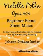 Ebook Violetta Polka Opus 404 Beginner Piano Sheet Music di Silvertonalities edito da SilverTonalities