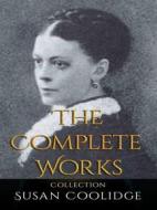 Ebook Susan Coolidge: The Complete Works di Susan Coolidge edito da JustinH