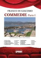 Ebook Commedie parte I e II di Franco di Giacomo, Franco Di Giacomo edito da Booksprint